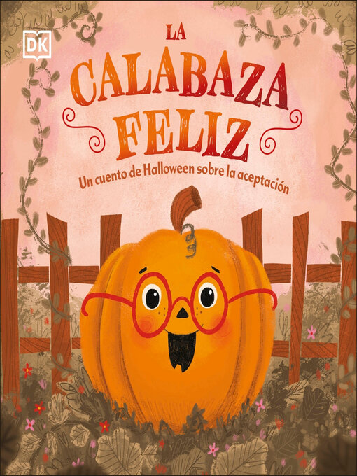 Title details for La calabaza feliz (The Happy Pumpkin) by DK - Available